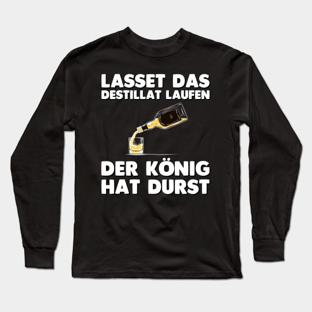 Lasset das Destillat laufen! Bier Schnaps Wein Sprüche Lustig Long Sleeve T-Shirt by 5StarDesigns